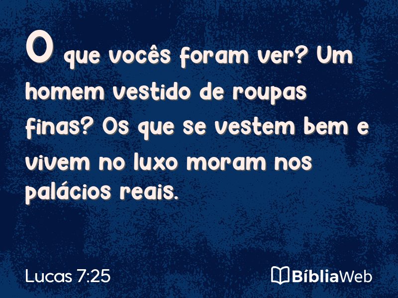 Lucas 7:25 em imagem para compartilhar