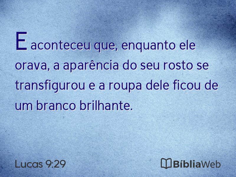 Lucas 9:29 em imagem para compartilhar