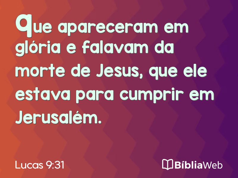 Lucas 9:31 em imagem para compartilhar