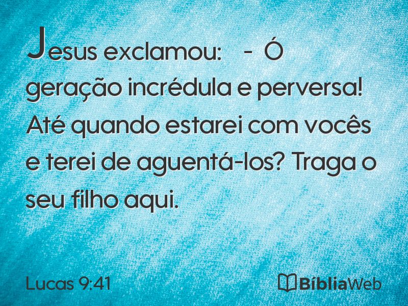 Lucas 9:41 em imagem para compartilhar