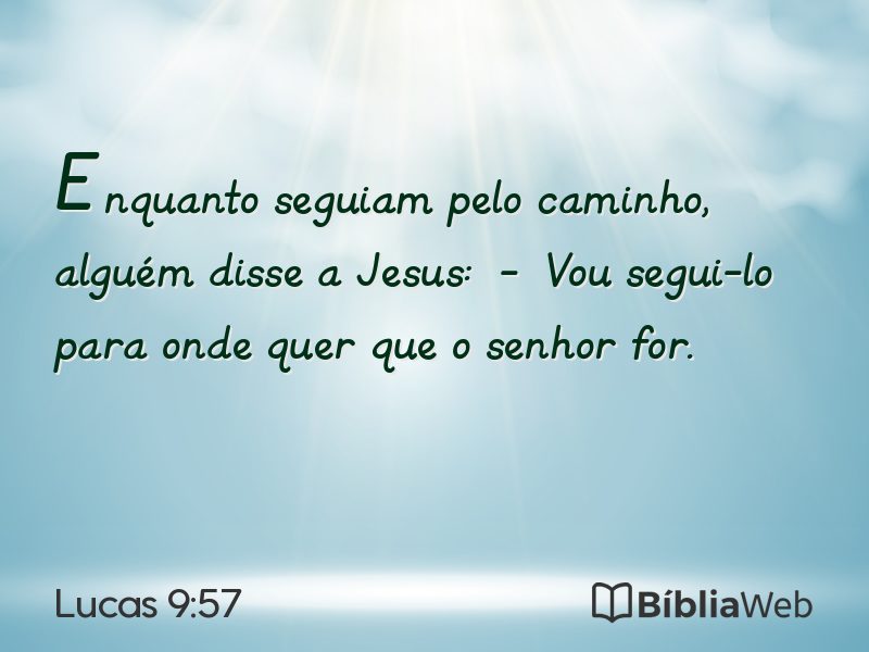 Lucas 9:57 em imagem para compartilhar