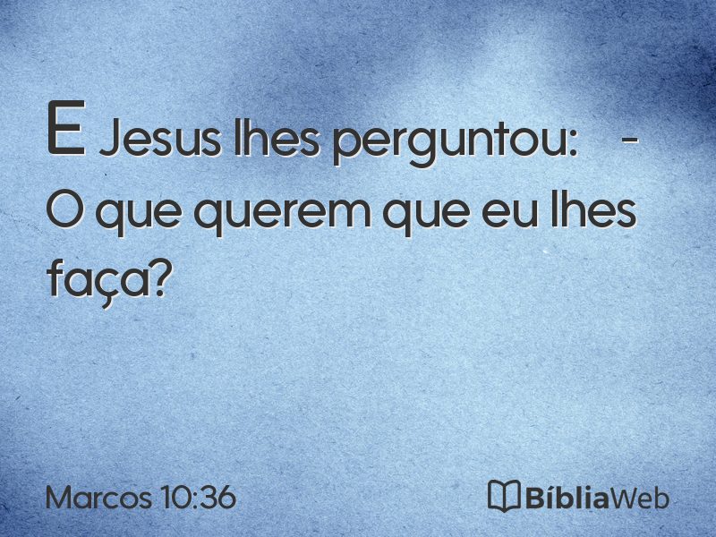 Marcos 10:36 em imagem para compartilhar