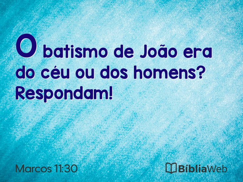 Marcos 11:30 em imagem para compartilhar