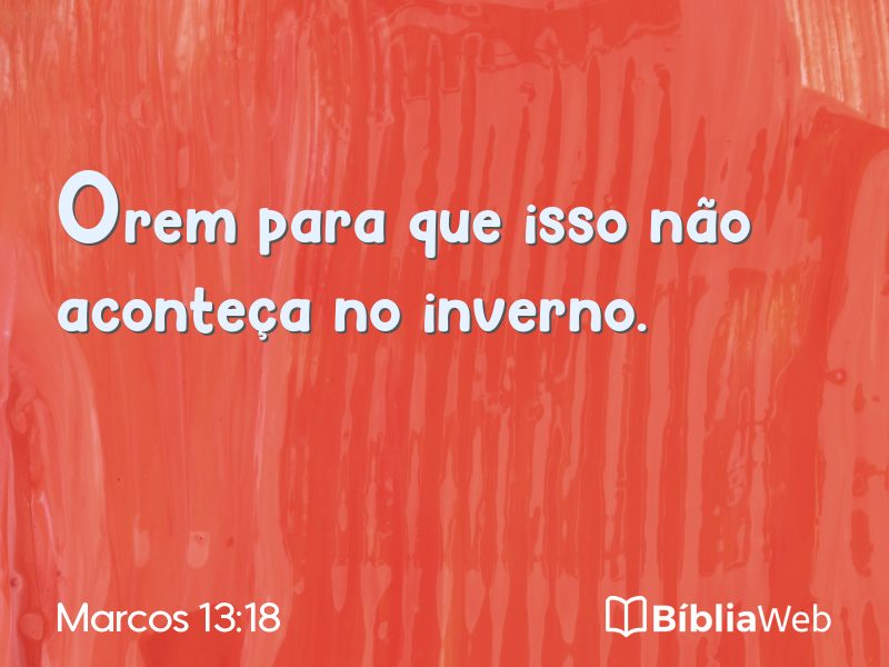 Marcos 13:18 em imagem para compartilhar