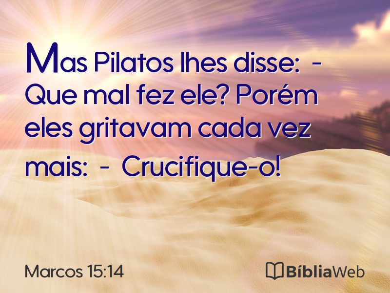 Marcos 15:14 em imagem para compartilhar