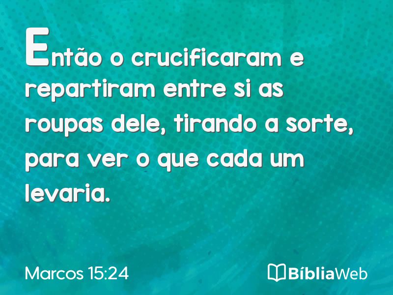 Marcos 15:24 em imagem para compartilhar