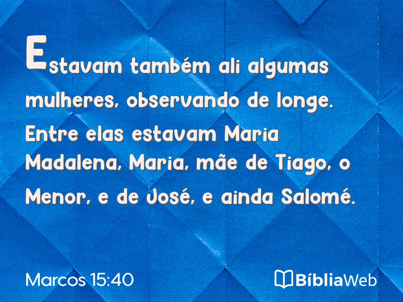 Marcos 15:40 em imagem para compartilhar