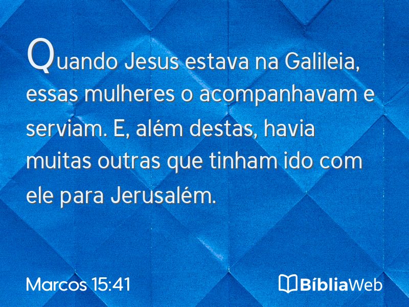Marcos 15:41 em imagem para compartilhar