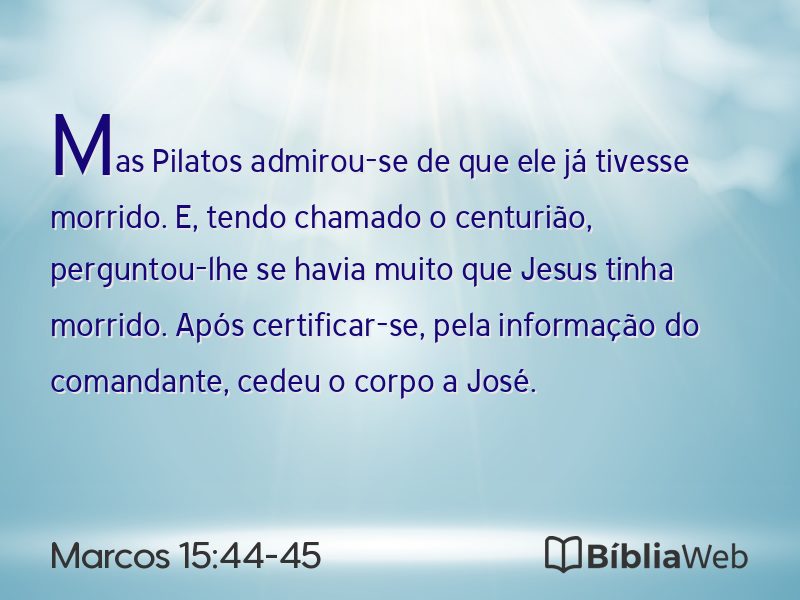 Marcos 15:44-45 em imagem para compartilhar