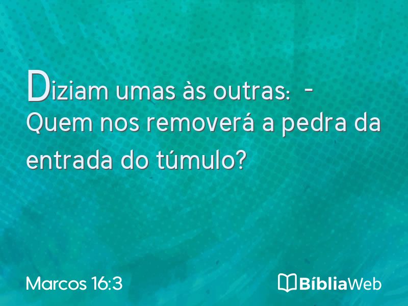 Marcos 16:3 em imagem para compartilhar