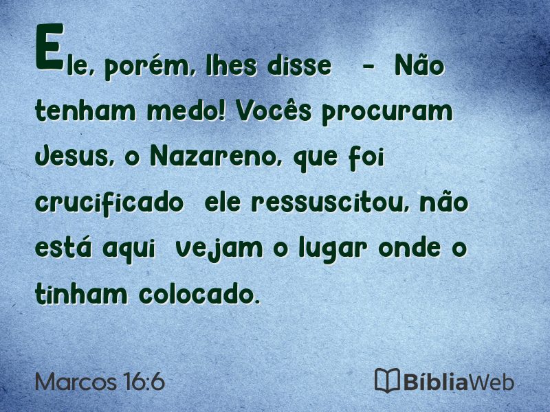 Marcos 16:6 em imagem para compartilhar