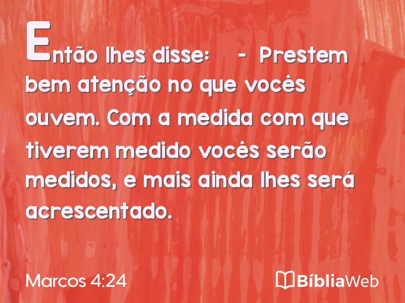 Marcos 4:24 em imagem para compartilhar
