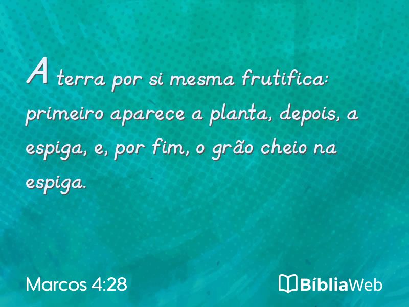 Marcos 4:28 em imagem para compartilhar