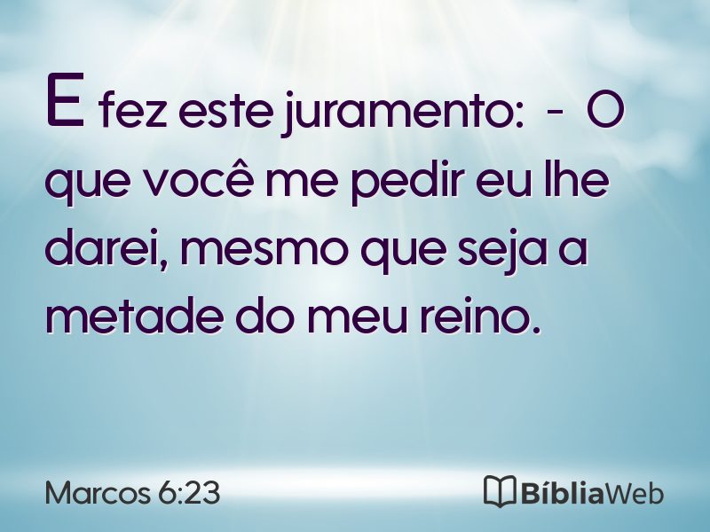 Marcos 6:23 em imagem para compartilhar
