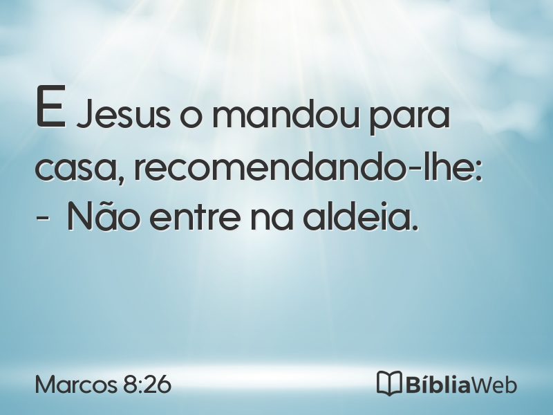 Marcos 8:26 em imagem para compartilhar