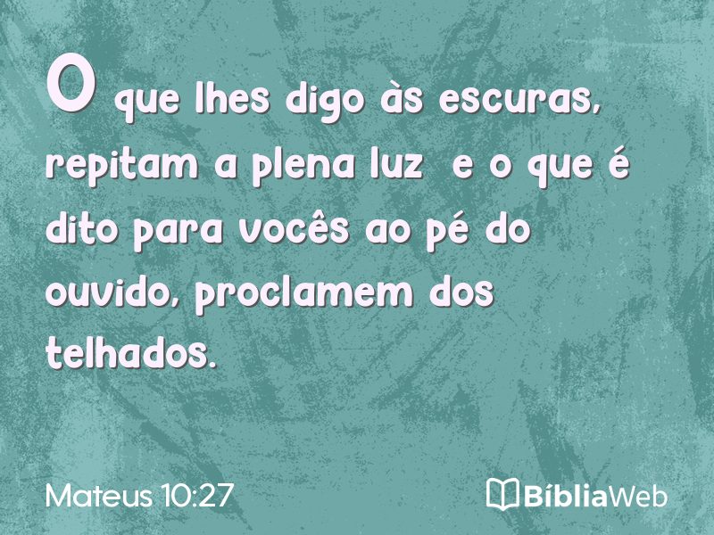 Mateus 10:27 em imagem para compartilhar