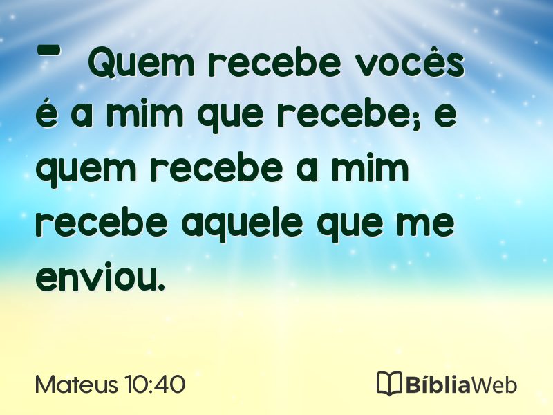 Mateus 10:40 em imagem para compartilhar