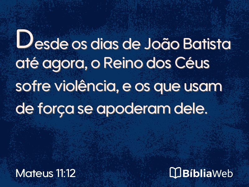 Mateus 11:12 em imagem para compartilhar