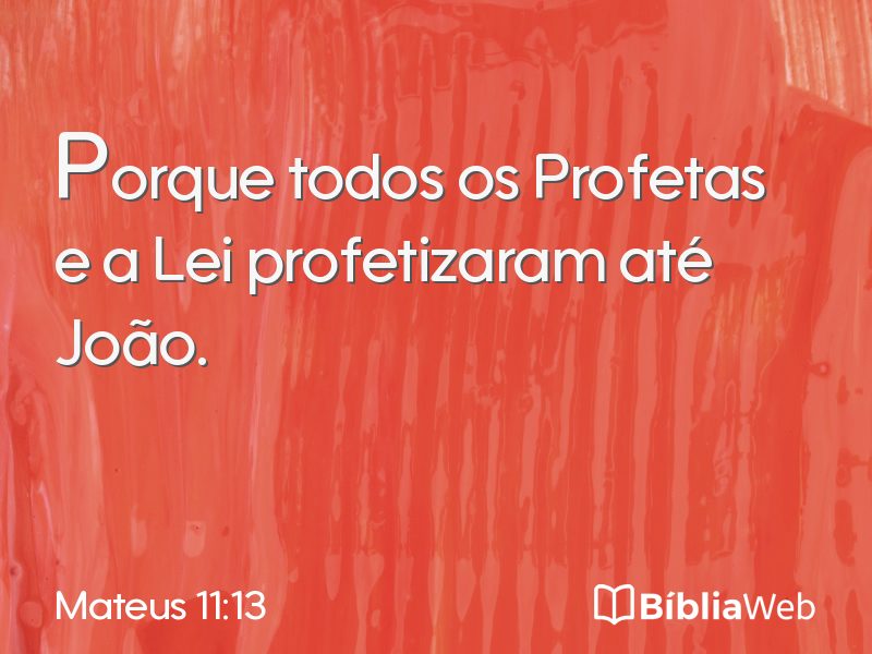 Mateus 11:13 em imagem para compartilhar