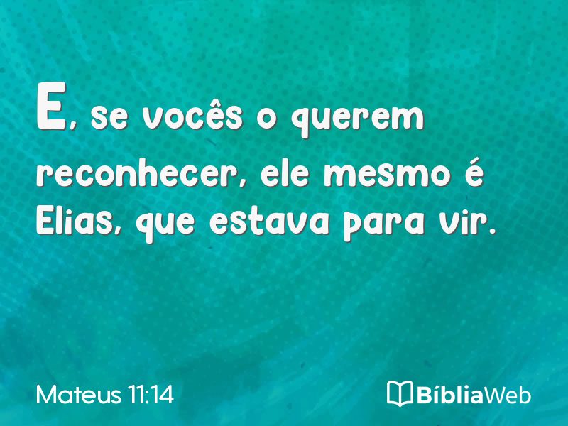 Mateus 11:14 em imagem para compartilhar