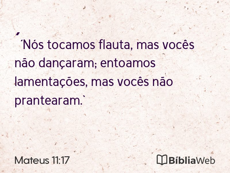 Mateus 11:17 em imagem para compartilhar