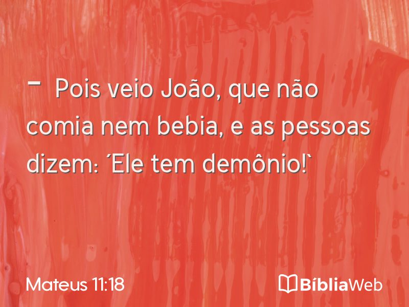 Mateus 11:18 em imagem para compartilhar