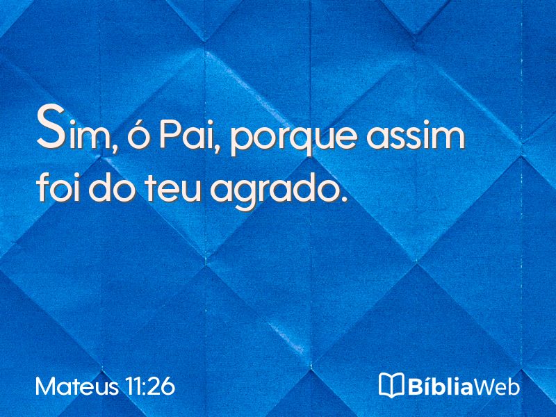 Mateus 11:26 em imagem para compartilhar