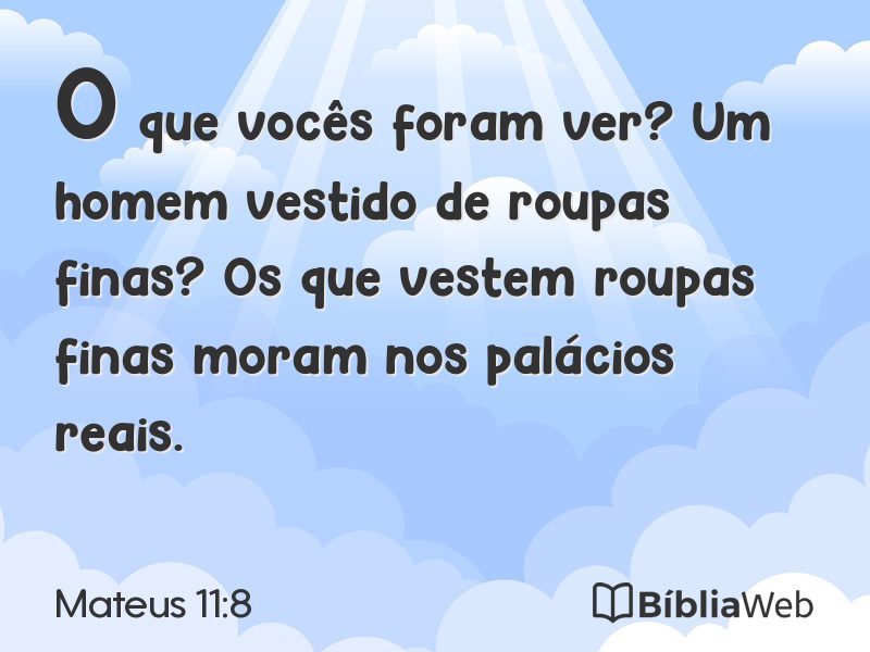 Mateus 11:8 em imagem para compartilhar