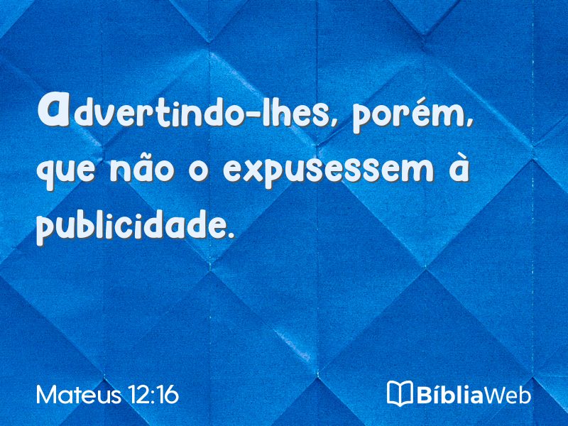 Mateus 12:16 em imagem para compartilhar