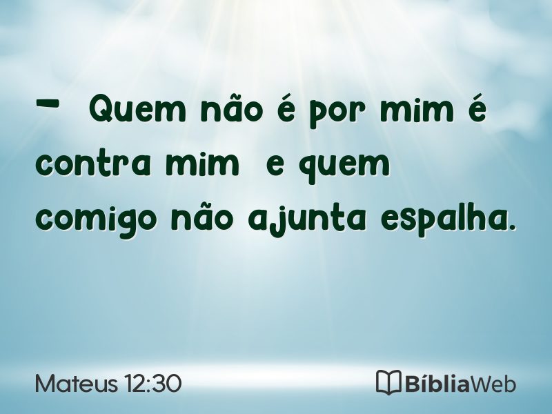 Mateus 12:30 em imagem para compartilhar