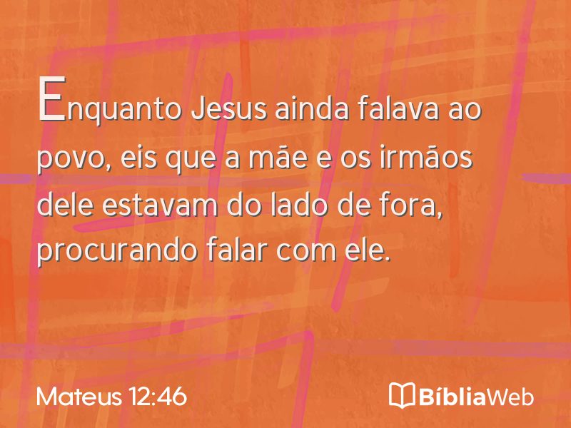 Mateus 12:46 em imagem para compartilhar