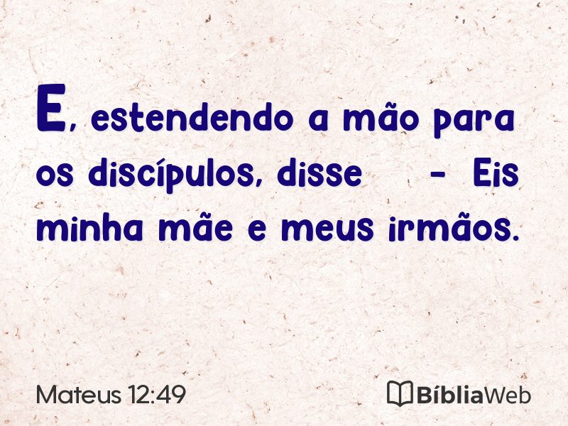 Mateus 12:49 em imagem para compartilhar