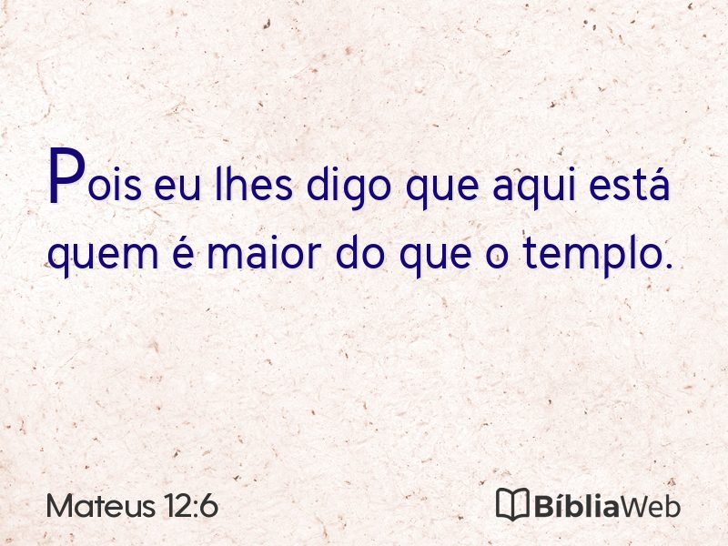 Mateus 12:6 em imagem para compartilhar