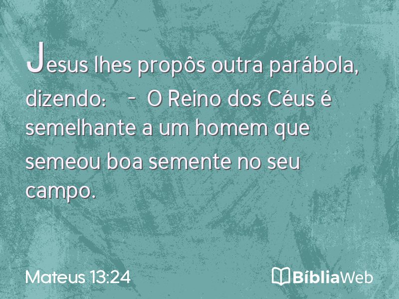 Mateus 13:24 em imagem para compartilhar
