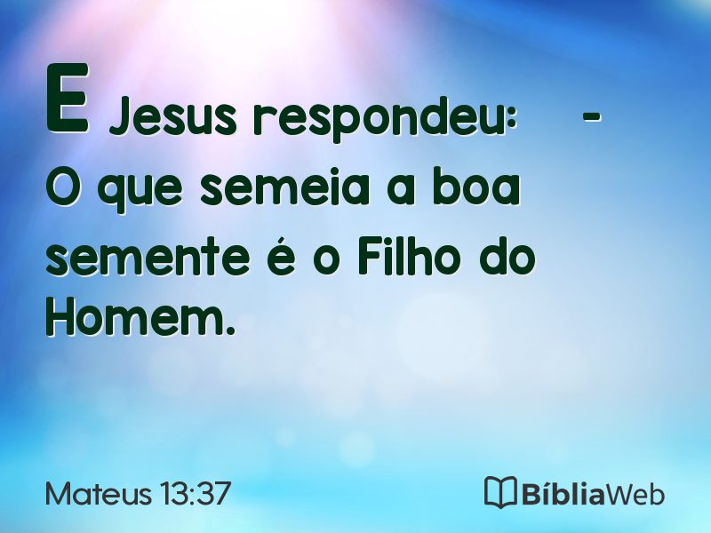Mateus 13:37 em imagem para compartilhar