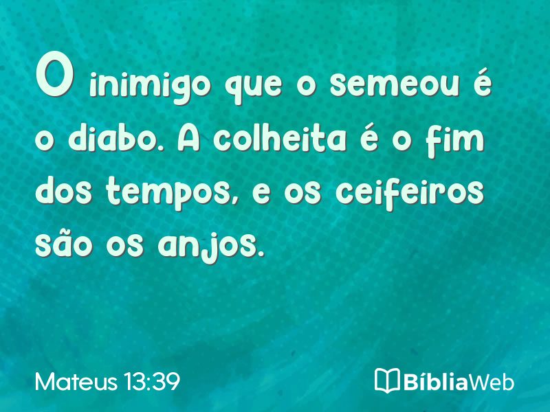 Mateus 13:39 em imagem para compartilhar