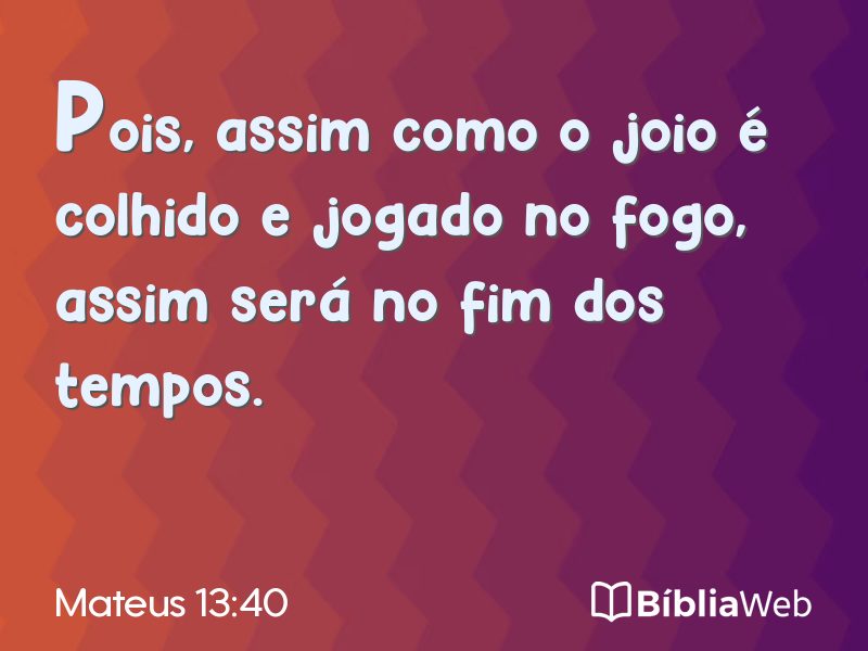 Mateus 13:40 em imagem para compartilhar