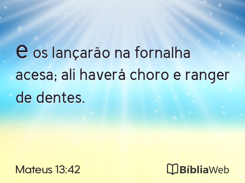 Mateus 13:42 em imagem para compartilhar