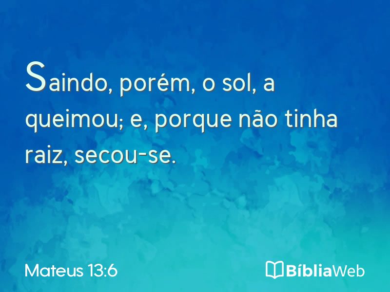 Mateus 13:6 em imagem para compartilhar
