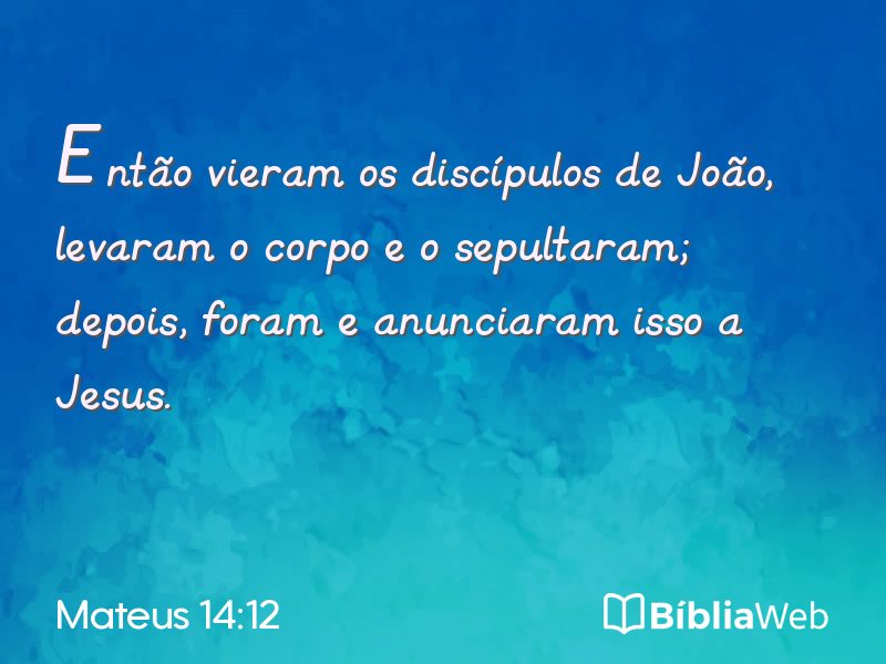 Mateus 14:12 em imagem para compartilhar