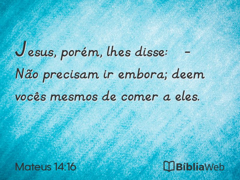 Mateus 14:16 em imagem para compartilhar
