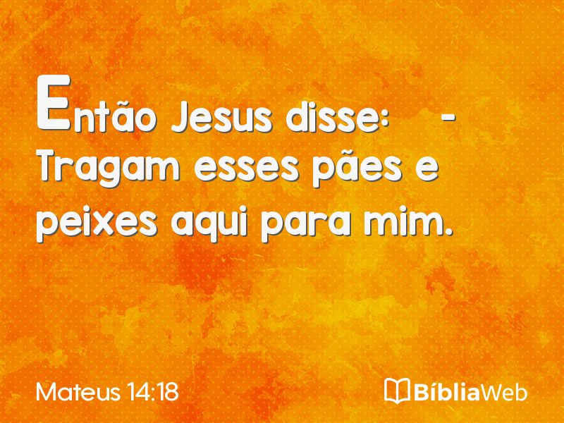 Mateus 14:18 em imagem para compartilhar