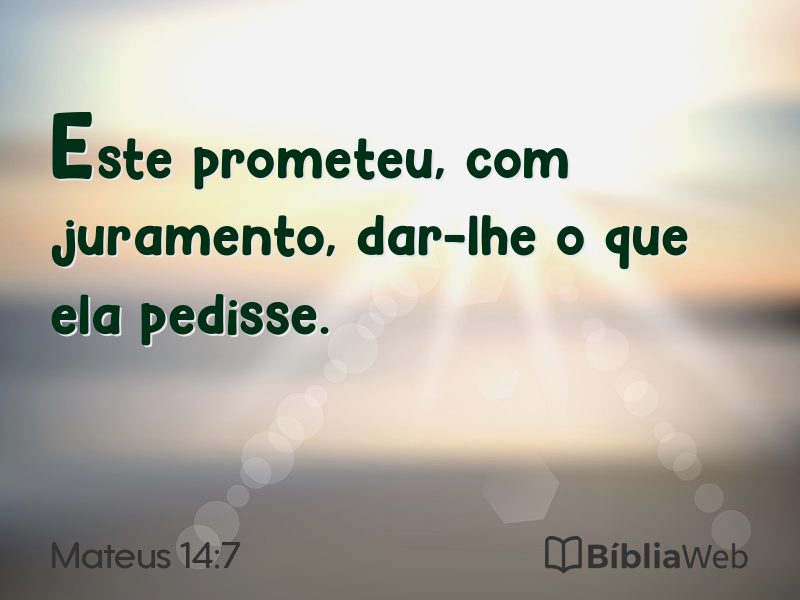 Mateus 14:7 em imagem para compartilhar