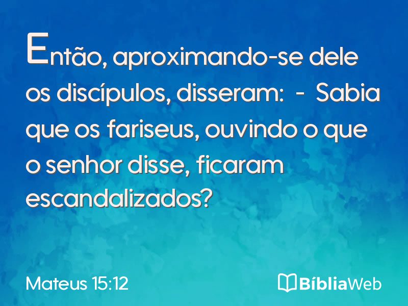 Mateus 15:12 em imagem para compartilhar