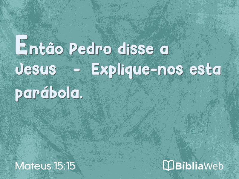 Mateus 15:15 em imagem para compartilhar