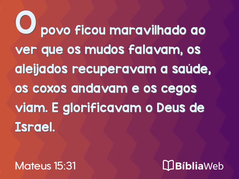 Mateus 15:31 em imagem para compartilhar