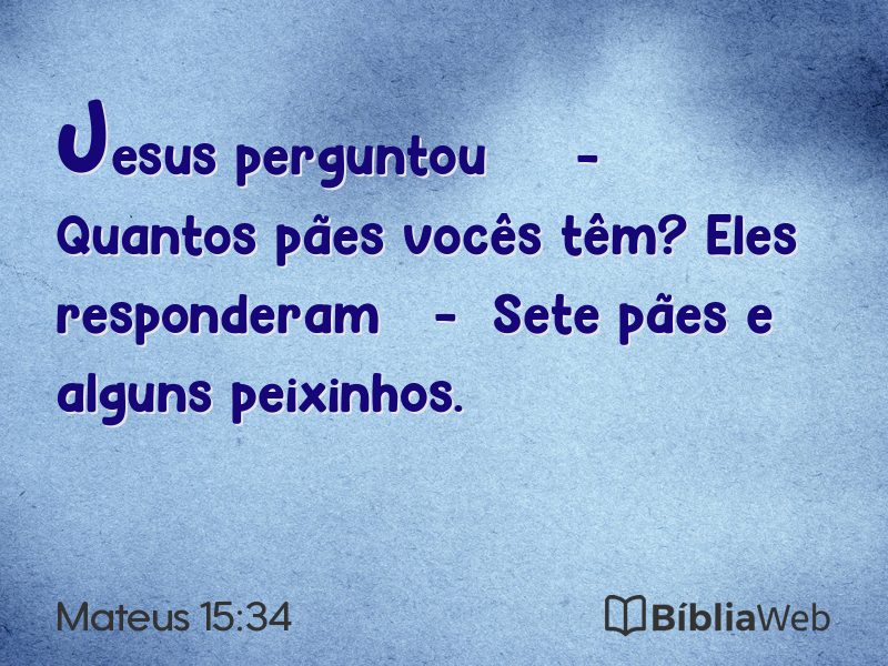 Mateus 15:34 em imagem para compartilhar