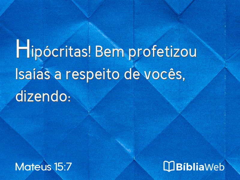 Mateus 15:7 em imagem para compartilhar