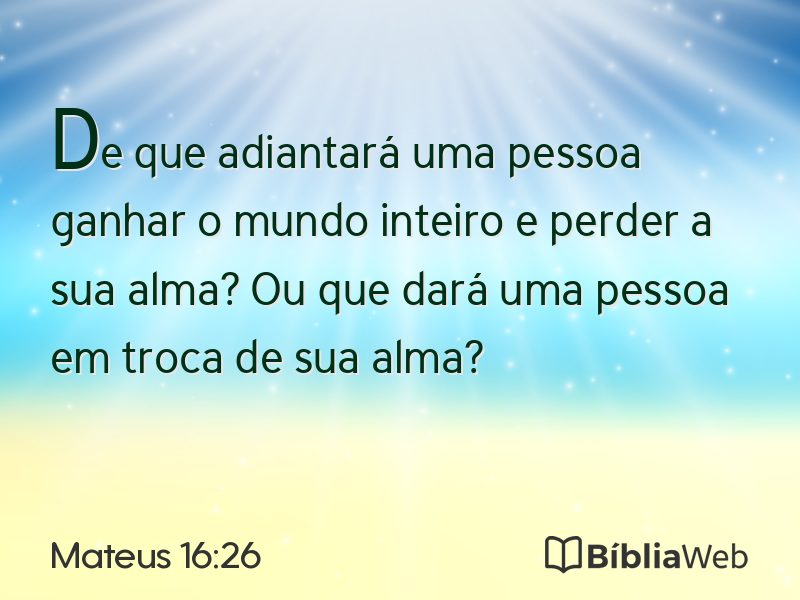 Mateus 16:26 em imagem para compartilhar