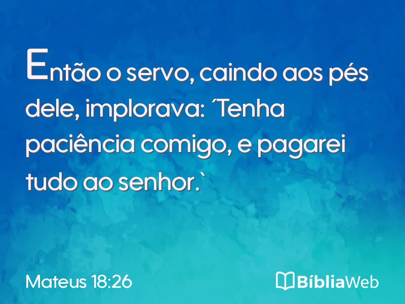 Mateus 18:26 em imagem para compartilhar